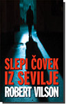 SLEPI ČOVEK IZ SEVILJE - Robert Vilson