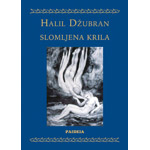 SLOMLJENA KRILA - Halil Džubran