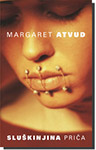 SLUŠKINJINA PRIČA - Margaret Atvud
