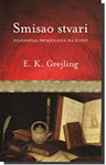 SMISAO STVARI - E. K. Grejling