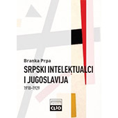 SRPSKI INTELEKTUALCI I JUGOSLAVIJA 1918 do 1929 - Branka Prpa