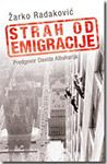 STRAH OD EMIGRACIJE - Žarko Radaković