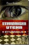 STRVINARSKA UTEHA: OTVARANJE - Den Simons