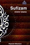 SUFIZAM: MISTICI ISLAMA - Rejnold Nikolson