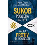 SUKOB POGLEDA NA SVET - Dipak Čopra, Leonard Mlodinov