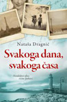 SVAKOGA DANA, SVAKOGA ČASA - Nataša Dragnić