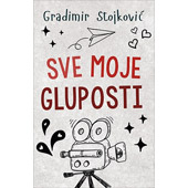 SVE MOJE GLUPOSTI - Gradimir Stojković