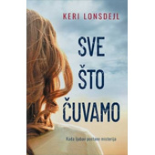 SVE ŠTO ČUVAMO - Keri Lonsdejl