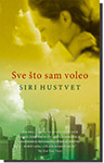 SVE ŠTO SAM VOLEO - Siri Hustvet