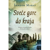 SVEĆE GORE DO KRAJA - Šandor Marai