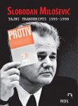 SLOBODAN MILOŠEVIĆ: TAJNI TRANSKRIPTI (OD 1995 DO 1998) - Dušan Viro