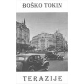 TERAZIJE, ROMAN POSLERATNOG BEOGRADA - Boško Tokin