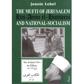 THE MUFTI OF JERUSALEM HAJ-AMIN EL-HUSSEINI AND NATIONAL-SOCIALISM - Ženi Lebl
