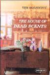 THE HOUSE OF THE DEAD SCENTS - Vida Ognjenović