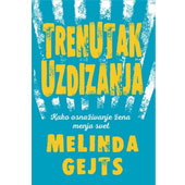 TRENUTAK UZDIZANJA - Melinda Gejts