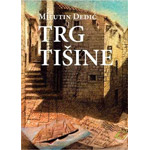 TRG TIŠINE - Milutin Dedić