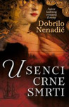 U SENCI CRNE SMRTI - Dobrilo Nenadić