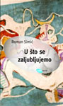 U ŠTO SE ZALJUBLJUJEMO - Roman Simić