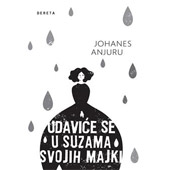 UDAVIĆE SE U SUZAMA SVOJIH MAJKI - Johanes Anjuru