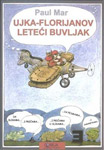 UJKA FLORIJANOV LETEĆI BUVLJAK - Paul Mar