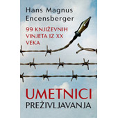 UMETNICI PREŽIVLJAVANJA - Hans Magnus Encensberger