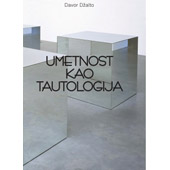 UMETNOST KAO TAUTOLOGIJA - Davor Džalto