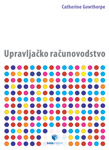 UPRAVLJAČKO RAČUNOVODSTVO - Catherine Gowthorpe