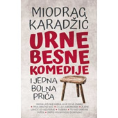 URNEBESNE KOMEDIJE I JEDNA BOLNA PRIČA - Miodrag Karadžić