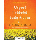 USPORI I VIDEĆEŠ ČUDO ŽIVOTA - Hemin Sunim