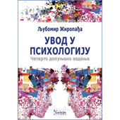UVOD U PSIHOLOGIJU (4. DOPUNJENO IZDANJE) - Ljubomir Žiropađa