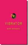 VIBRATOR - Mari Akasaka