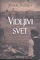 VIDLJIVI SVET - Mark Slouka