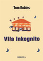 VILA INKOGNITO - Tom Robins