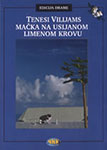 MAČKA NA USIJANOM LIMENOM KROVU - Tenesi Vilijams