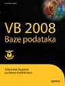 VISUAL BASIC 2008 BAZE PODATAKA: OD POČETNIKA DO PROFESIONALCA - Vidja Vrat Agarval, Džejms Hadlston