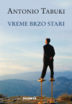 VREME BRZO STARI - Antonio Tabuki