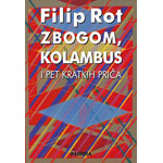 ZBOGOM, KOLAMBUS I PET KRATKIH PRIČA - Filip Rot