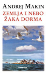 ZEMLJA I NEBO ŽAKA DORMA - Andrej Makin