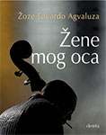 ŽENE MOG OCA - Žoze Eduardo Agvaluza