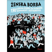 ŽENSKA BORBA: 150 GODINA BORBE ZA SLOBODU, JEDNAKOST I SESTRINSTVO - Marta Bren