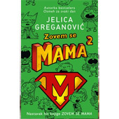 ZOVEM SE MAMA 2 - Jelica Greganović