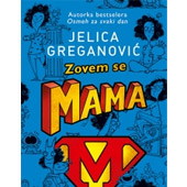 ZOVEM SE MAMA - Jelica Greganović