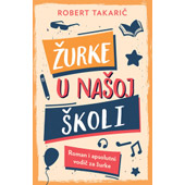 ŽURKE U NAŠOJ ŠKOLI - Robert Takarič